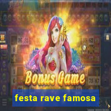 festa rave famosa